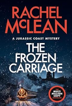 The Frozen Carriage (The Jurassic Coast Mystery #4)