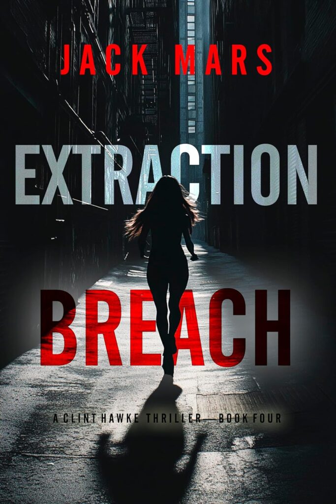 Extraction Breach (Clint Hawke Action Thriller #4)