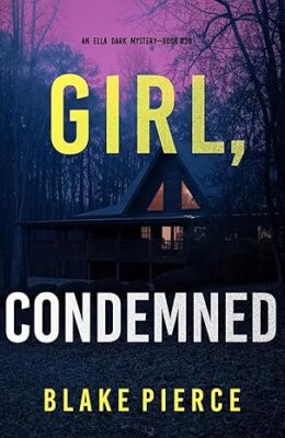 Girl, Condemned (Ella Dark #38)