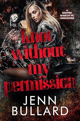 Knot Without My Permission (Knotted Anarchy MC #1)