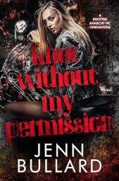 Knot Without My Permission (Knotted Anarchy MC #1)