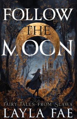 Follow the Moon (Fairy Tales from Slawa)