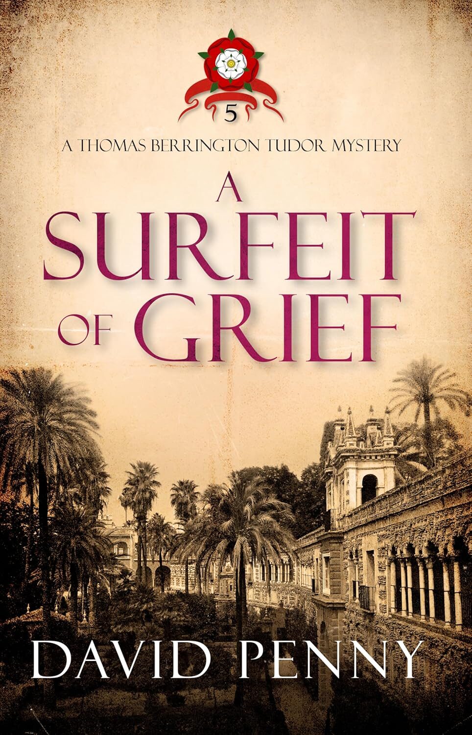 A Surfeit of Grief (Thomas Berrington Tudor Mystery #5)