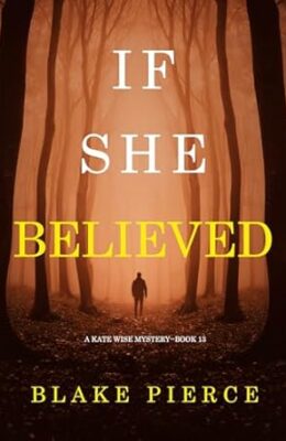 If She Believed (Kate Wise #13)