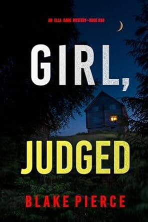 Girl, Judged (Ella Dark #39)