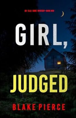 Girl, Judged (Ella Dark #39)