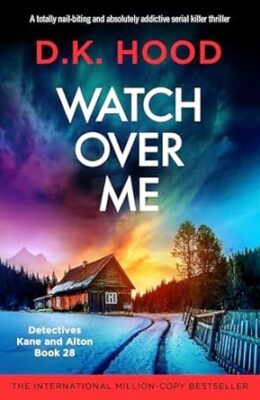 Watch Over Me (Detectives Kane and Alton #28)