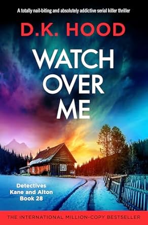 Watch Over Me (Detectives Kane and Alton #28)