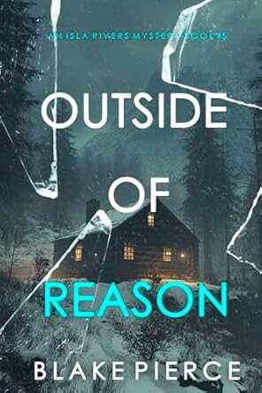 Outside Of Reason (Isla Rivers #5)