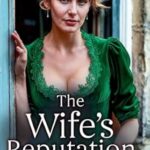 The Wife’s Reputation (Ladies of Carson Street #3)