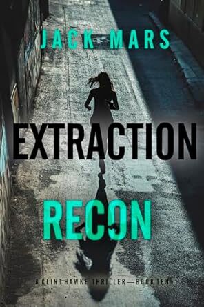 Extraction Recon (Clint Hawke Action Thriller #10)