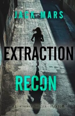 Extraction Recon (Clint Hawke Action Thriller #10)