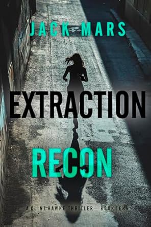 Extraction Recon (Clint Hawke Action Thriller #10)