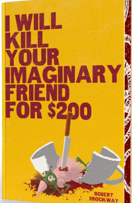 I Will Kill Your Imaginary Friend For $200