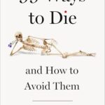 99 Ways To Die: And How To Avoid Them