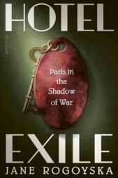Hotel Exile: Paris In The Shadow Of War
