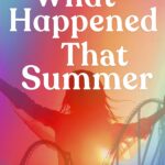 What Happened That Summer