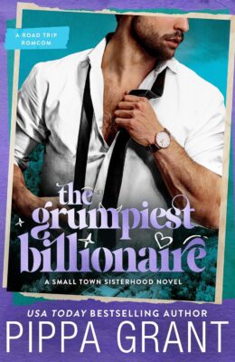 The Grumpiest Billionaire (Small Town Sisterhood #2)