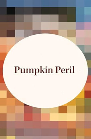 Pumpkin Peril (Mysteries of Blackberry Valley #17)
