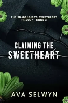 Claiming the Sweetheart (Possessive Billionaires, Precious Sweethearts #9)