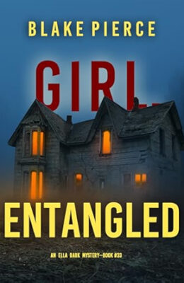 Girl, Entangled (Ella Dark #33)
