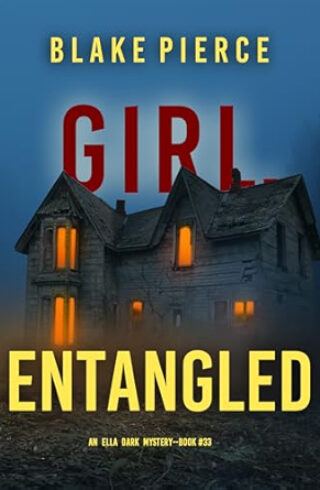 Girl, Entangled (Ella Dark #33)