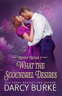 What the Scoundrel Desires (Rogue Rules #7)