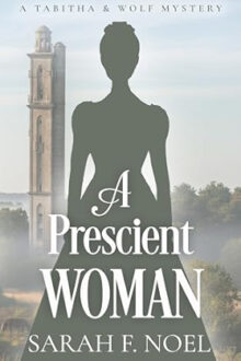 A Prescient Woman (Tabitha & Wolf Mystery #16)
