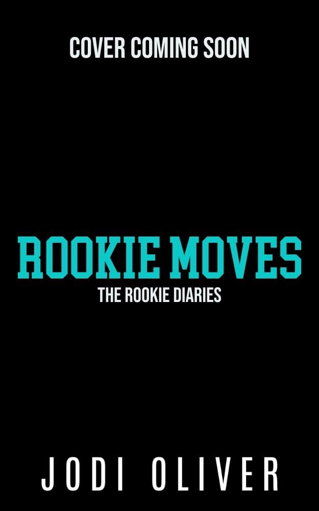 Rookie Moves (The Rookie Diaries #1)