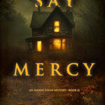 Say Mercy (Alison Payne #12)