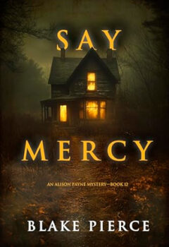 Say Mercy (Alison Payne #12)