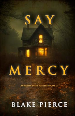 Say Mercy (Alison Payne #12)