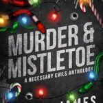 Murder & Mistletoe (Necessary Evils)