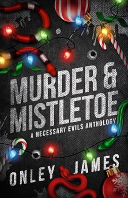 Murder & Mistletoe (Necessary Evils)