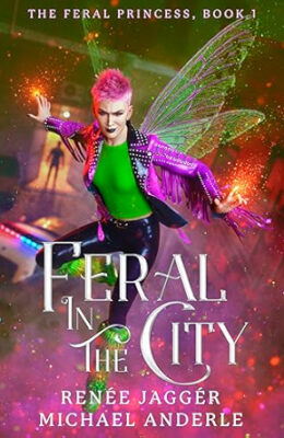 Feral in the City (The Feral Princess #1)