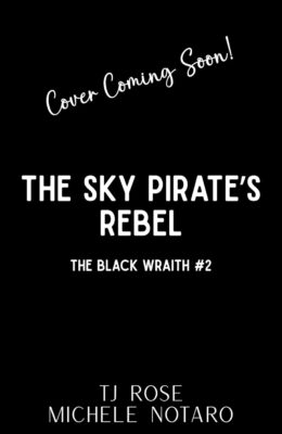 The Sky Pirate’s Rebel (The Black Wraith #2)