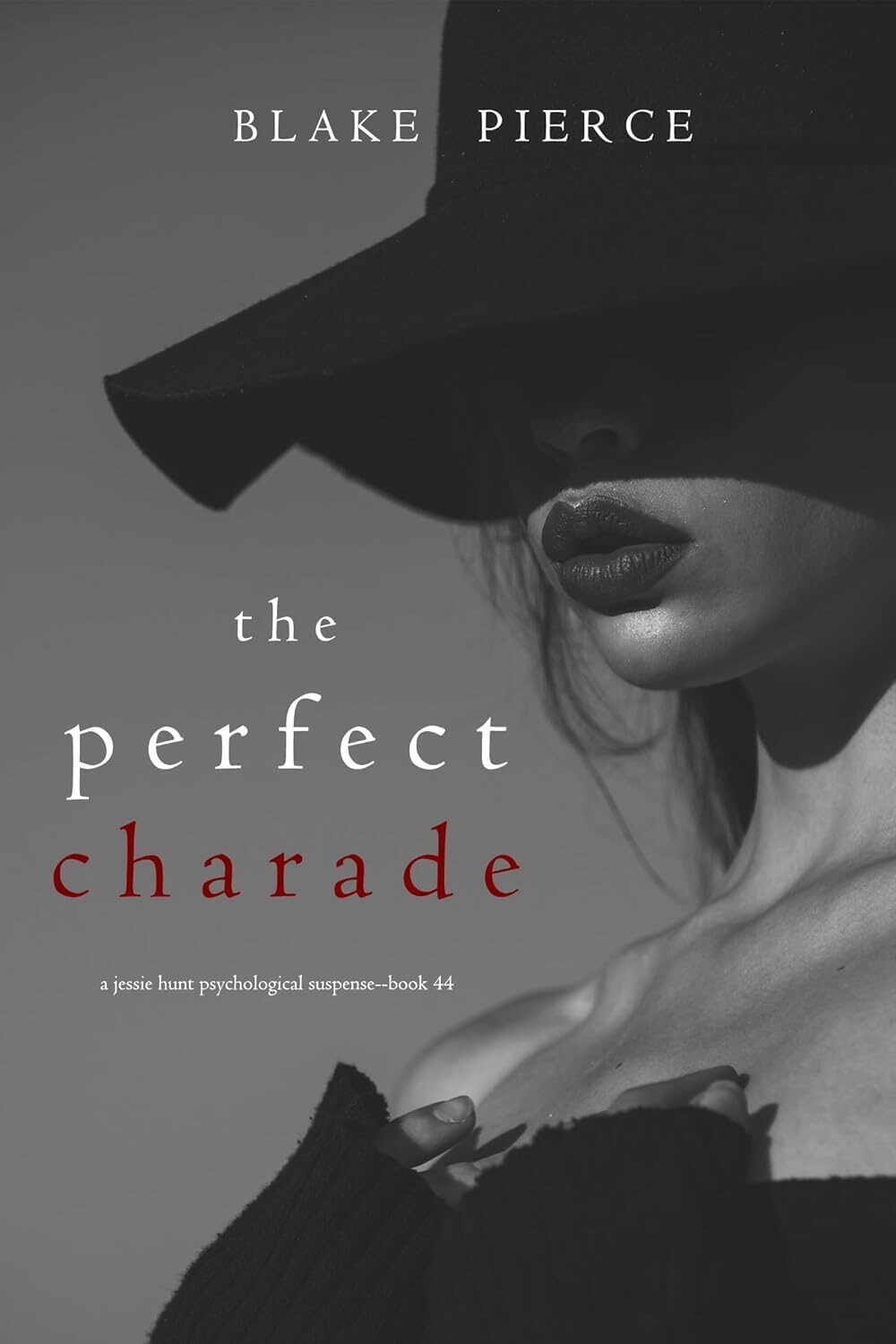 The Perfect Charade (Jessie Hunt #44)