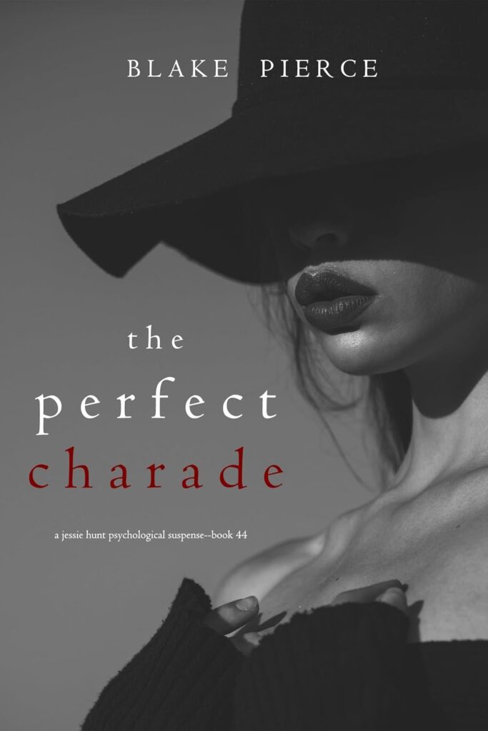The Perfect Charade (Jessie Hunt #44)