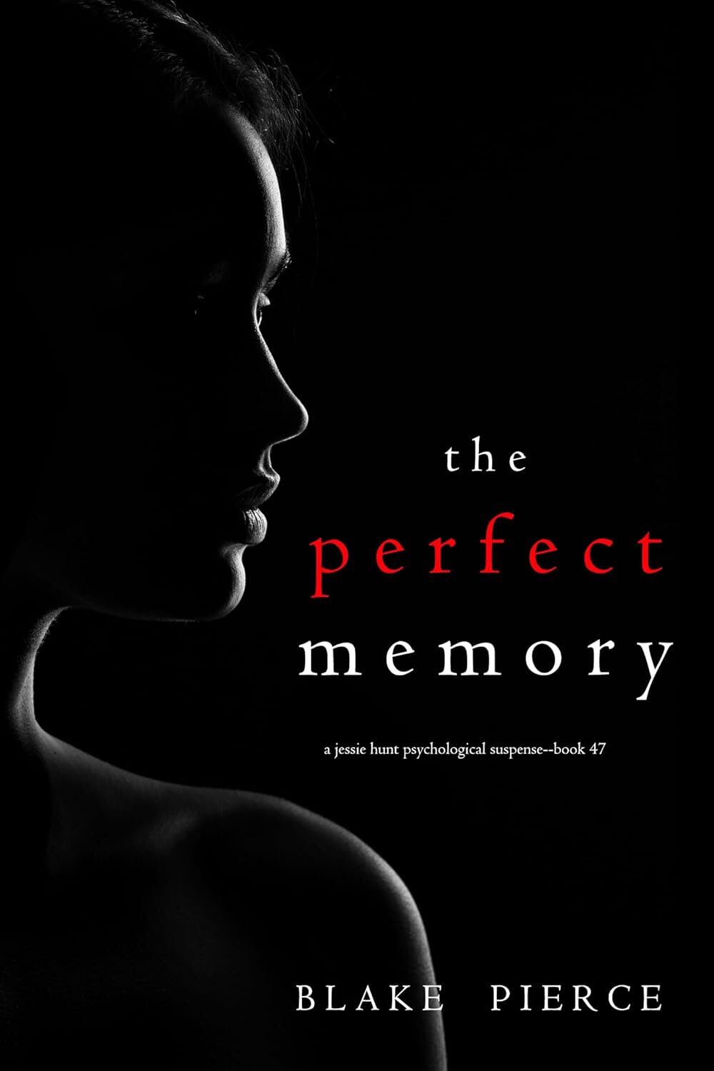 The Perfect Memory (Jessie Hunt #47)