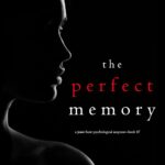 The Perfect Memory (Jessie Hunt #47)