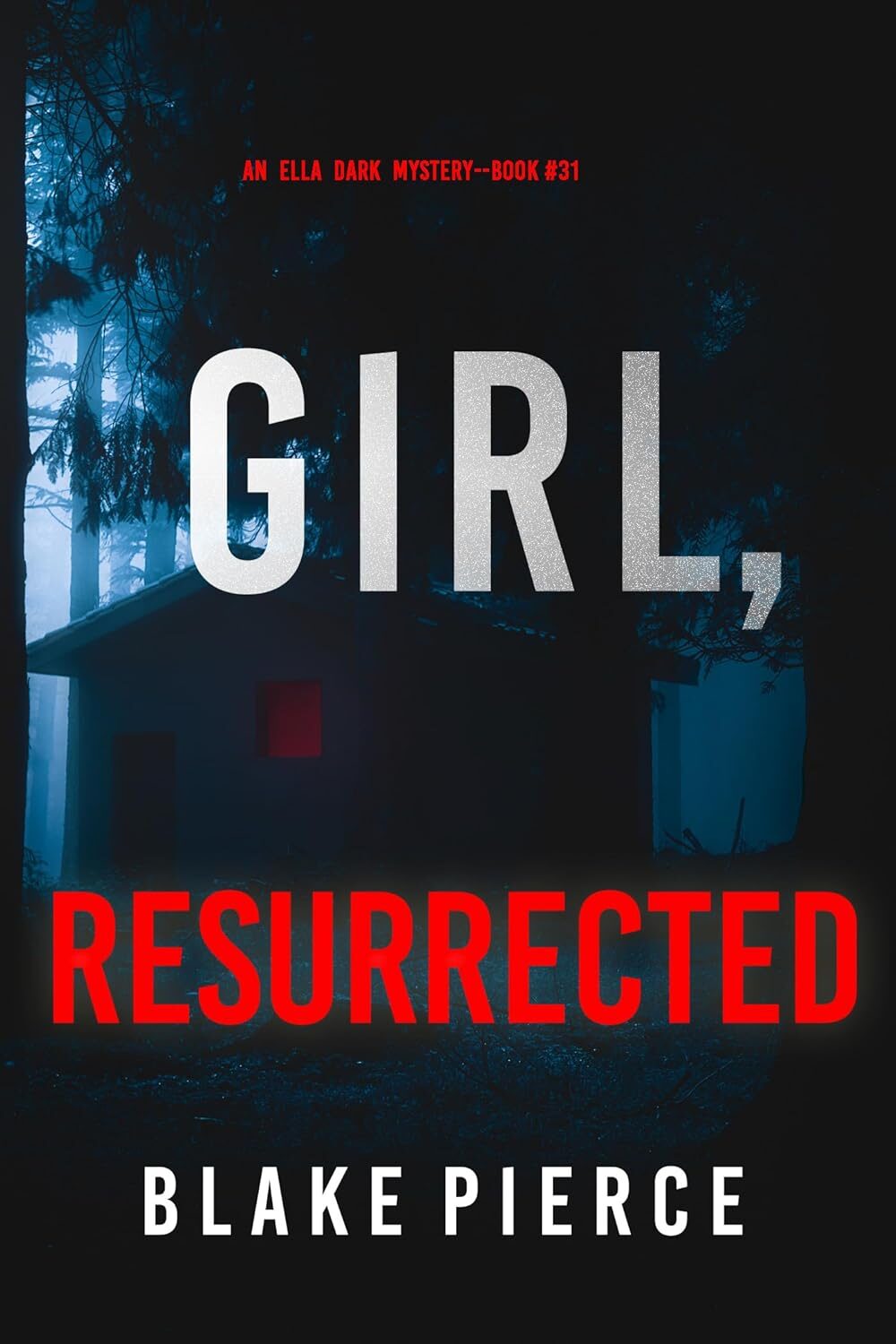 Girl, Resurrected (Ella Dark #31)