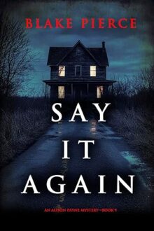 Say It Again (Alison Payne #9)