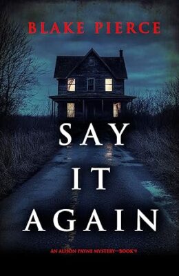 Say It Again (Alison Payne #9)