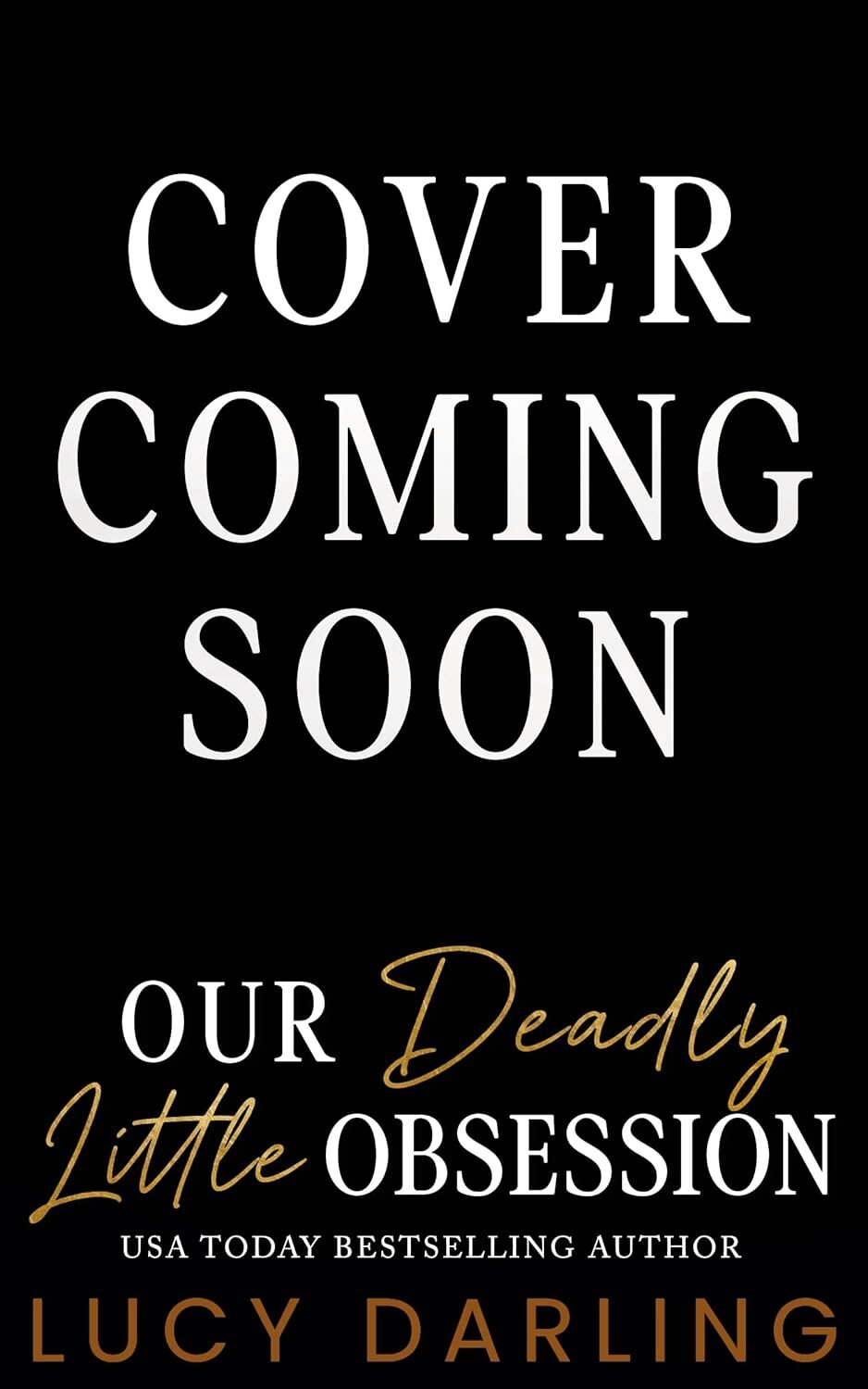 Our Deadly Little Obsession (Kings & Queens Will Rise #3)