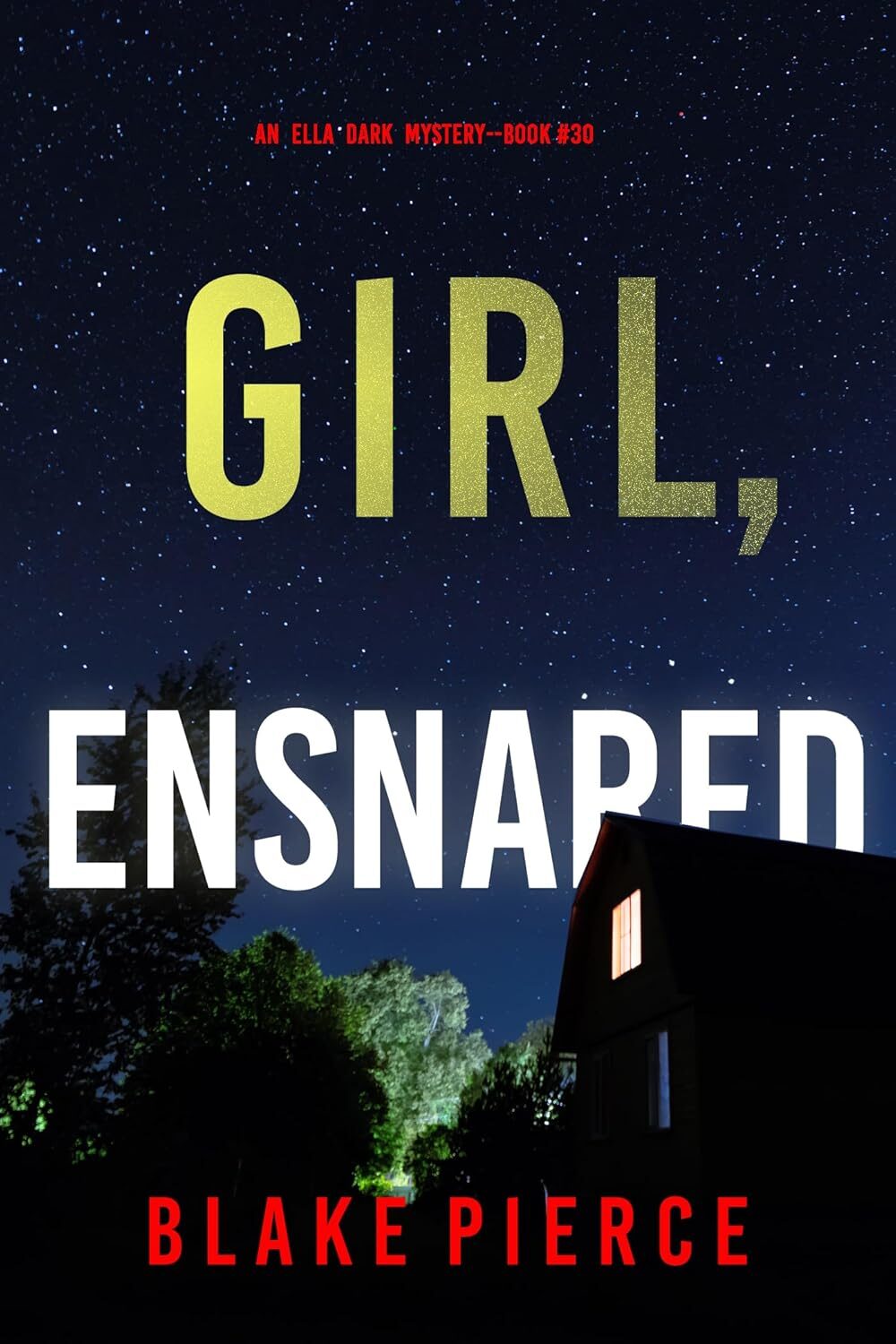 Girl, Ensnared (Ella Dark #30)