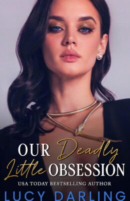Our Deadly Little Obsession (Kings & Queens Will Rise #3)