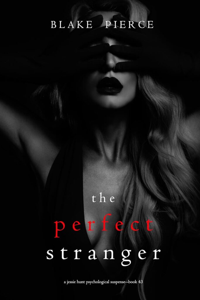 The Perfect Stranger (Jessie Hunt #43)