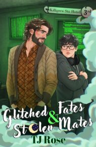 Glitched Fates & Stolen Mates (The Killigrew Street Case Files #3)