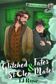 Glitched Fates & Stolen Mates (The Killigrew Street Case Files #3)