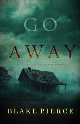 Go Away (Kate Valentine #4)